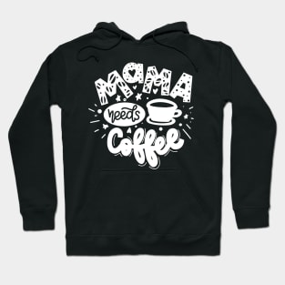 Mama Needs Coffee Mothers Day Gift Hoodie